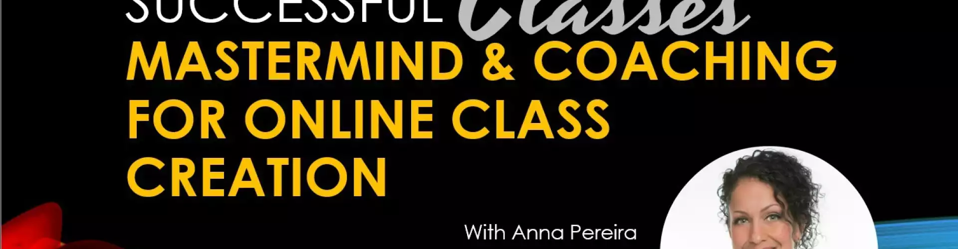 Mastermind & Coaching pour la création de cours en ligne - Online Class by Anna Pereira