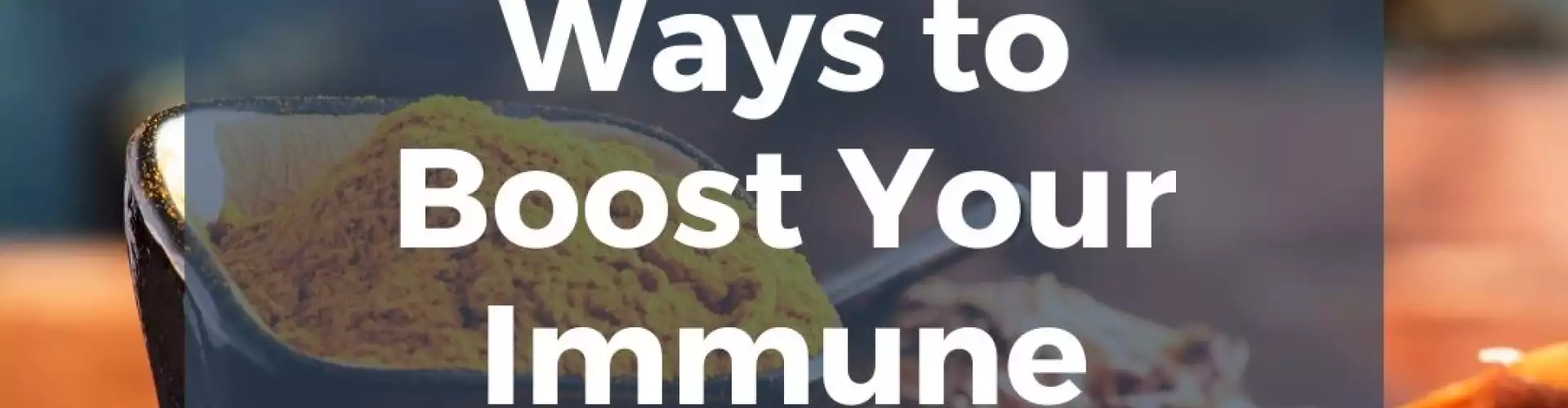 10 Natural Ways to Boost Your Immune System