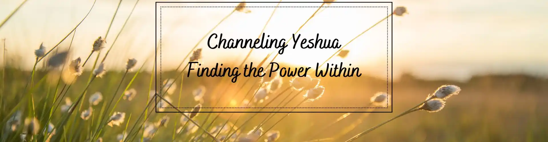 Canaliser Yeshua - Online Class by Ismene Manakas