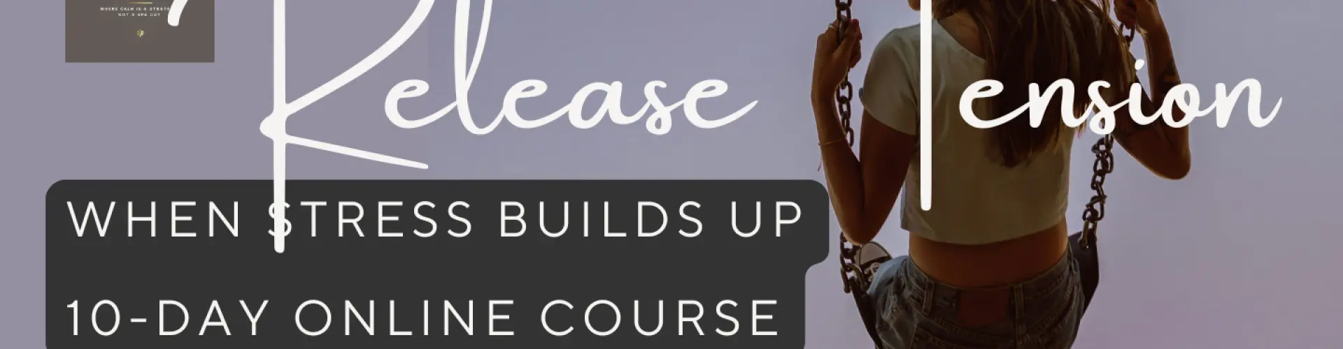 Day 10: 7-Day Maintenance Plan - 10 Day Release Tension When Stress Builds Up - Online Class by Adrianne Lind